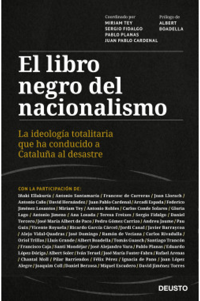 El libro negro del nacionalismo. La ideología totalitaria que ha conducido a Cataluña al desastre