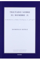 Tratado sobre el hombre (I): Comentario a Suma Teológica, I (q75 - q77)