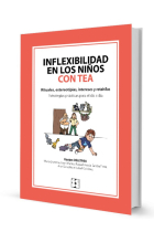 Inflexibilidad en los niños con TEA. Rituales, estereotipias, intereses y retahilas.Estrategias prácticas para el dia a dia