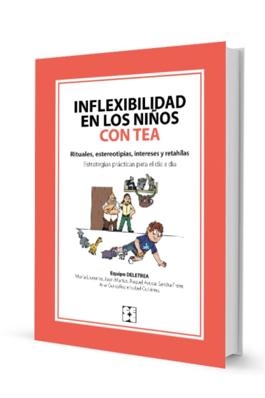 Inflexibilidad en los niños con TEA. Rituales, estereotipias, intereses y retahilas.Estrategias prácticas para el dia a dia