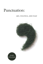 Punctuation: Art, Politics, and Play