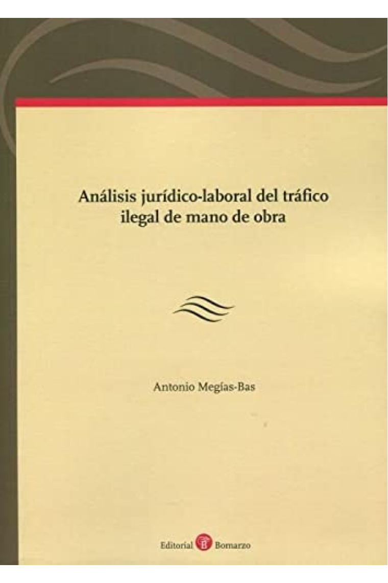 ANALISIS JURIDICO-LABORAL DEL TRAFICO ILEGAL DE MANO DE OBRA