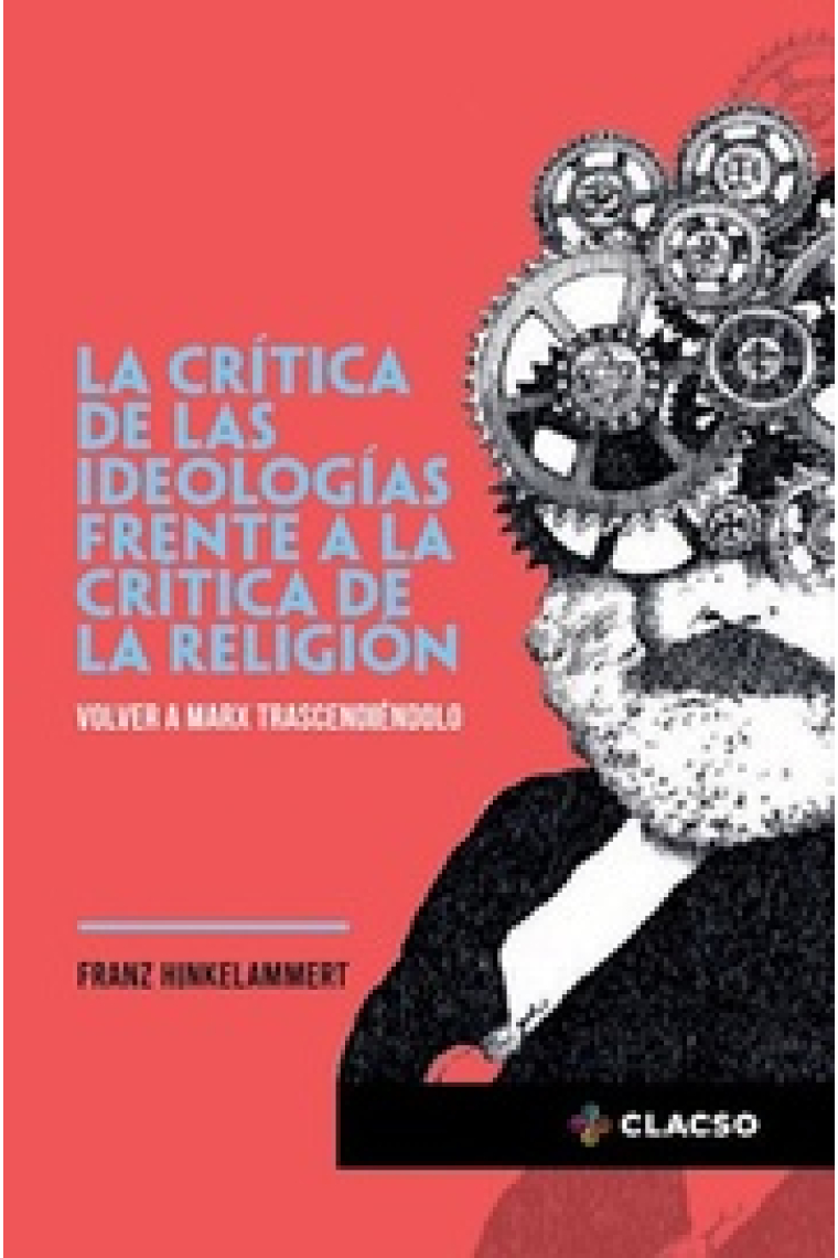 La crítica de las ideologías frente a la crítica de la religión: volver a Marx trascendiéndolo