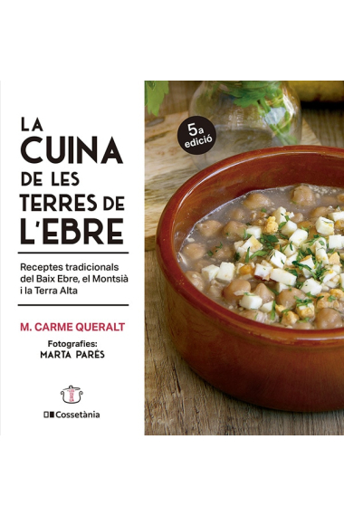 La cuina de les Terres de l'Ebre. Receptes tradicionals del Baix Ebre, el Montsià i la Terra Alta