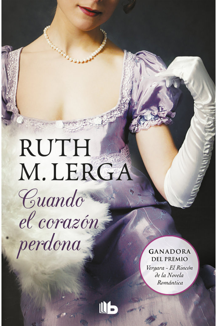 Cuando el corazón perdona (Premio Vergara - El Rincón de la Novela Romántica 2011)