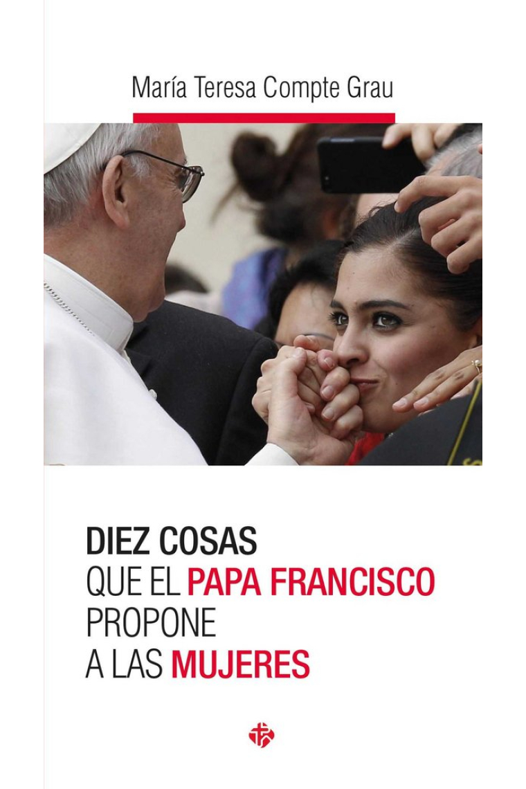 Diez cosas que el papa Francisco propone a las mujeres