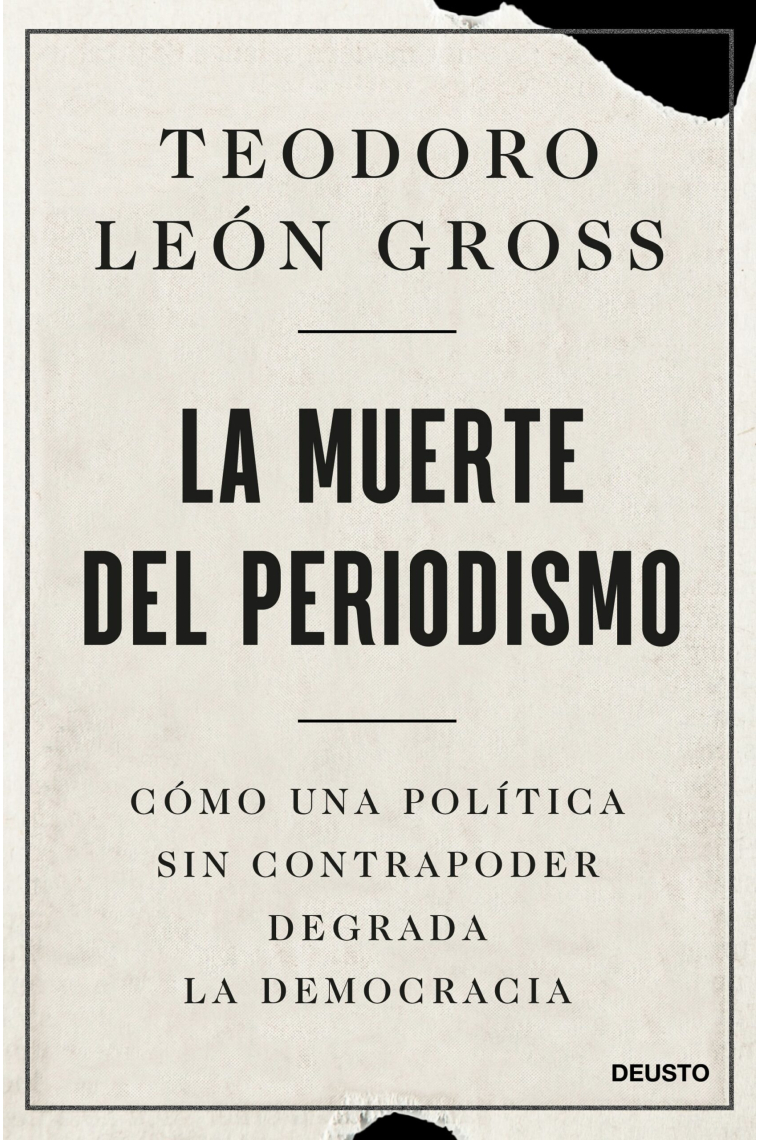 La muerte del periodismo. Cómo una política sin contrapoder degrada la democracia