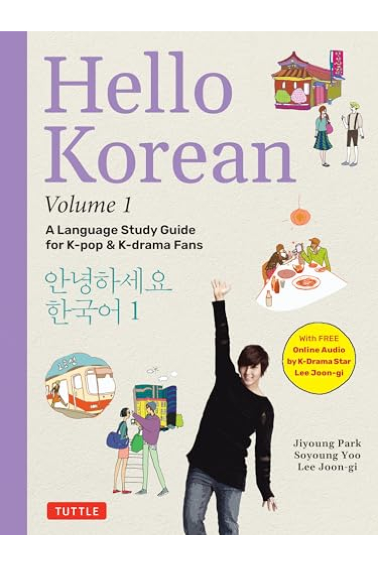 Hello Korean Volume 1: The Language Study Guide for K-Pop and K-Drama Fans with Online Audio Recordings by K-Drama Star Lee Joon-gi!