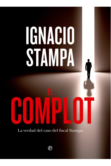 El complot. La verdad del caso del fiscal Stampa