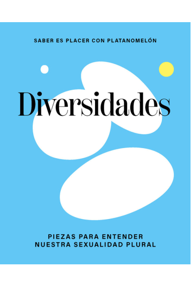 Diversidades. Piezas para entender nuestra diversidad plural