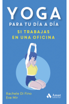 Yoga para tu día a día. Si trabajas en una oficina