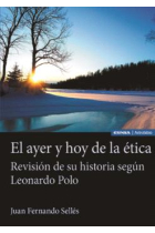 El ayer y hoy de la ética; revisión de su historia según Leonardo Polo