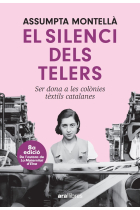 El silenci dels telers. Ser dona a les colònies tèxtils catalanes (8ª edició. Nova edició 2024)