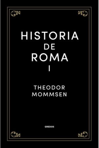 Historia de Roma. Vol. I