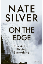 On the Edge: The Art of Risking Everything