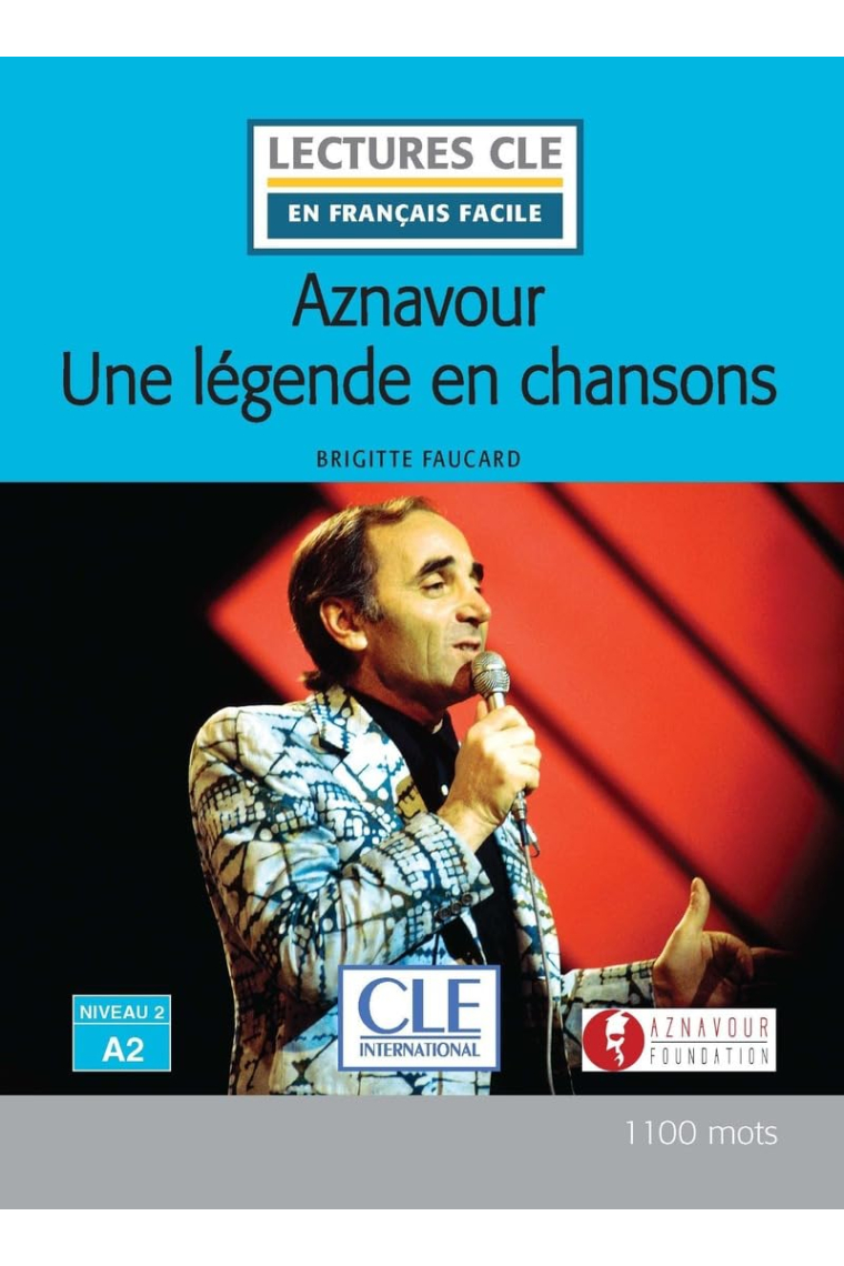 AZNAVOUR UNE LEGENDE EN CHANSON NIVEAU 2 A2 LECTURE C