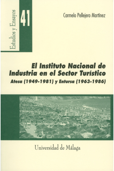 El instituto nacional de industria en el sector turístico. Atesa (1949-1981) y Entursa (1963-1986)