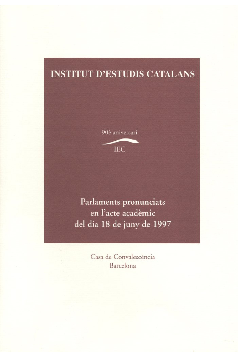 90E ANIVERSARI INSTITUT DESTUDIS CATALANS : PARLAMENTS PRO