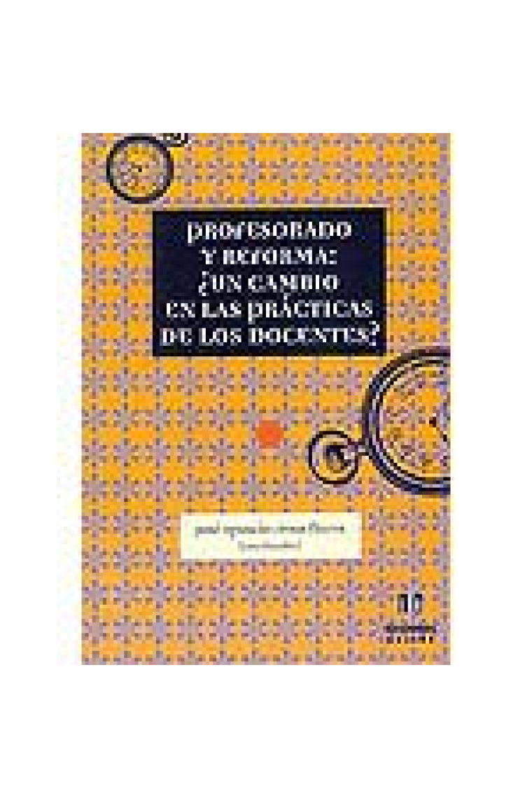 Profesorado y reforma: ¿Un cambio en las prácticas de los docentes?