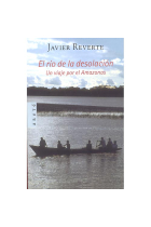 El río de la desolación. Un viaje por el Amazonas