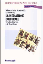 La mediazione culturale.Tra l'estraneo e il familiare