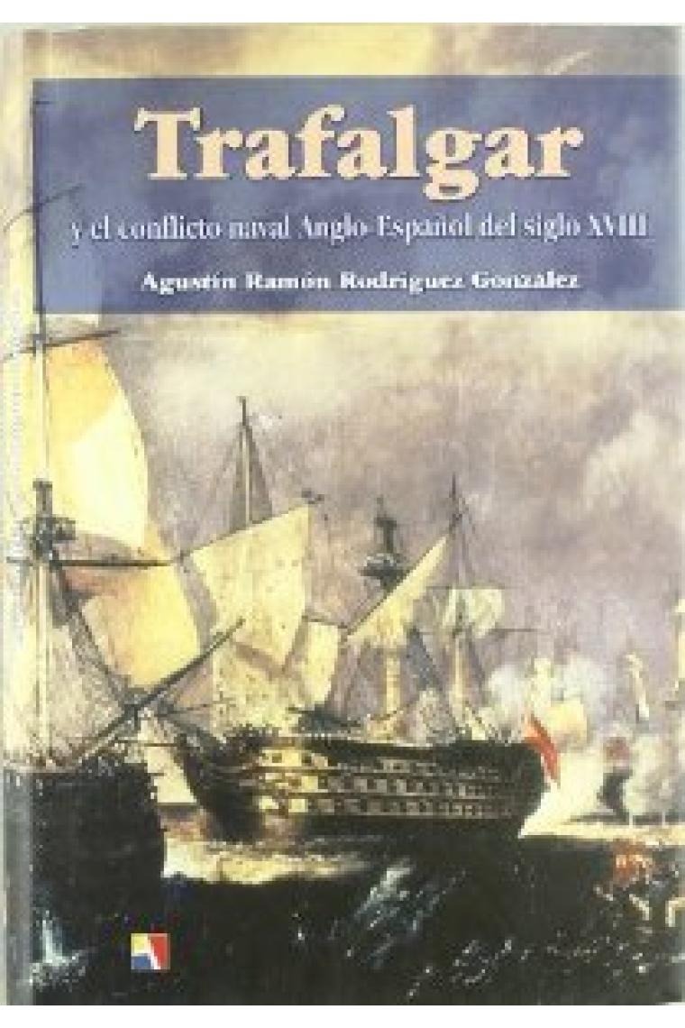 Trafalgar y el conflicto naval anglo-español del siglo XVIII