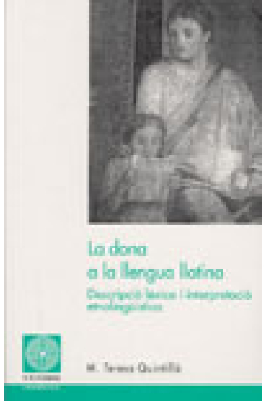 La dona a la llengua llatina: descripció léxica i interpretació etnolingüistica