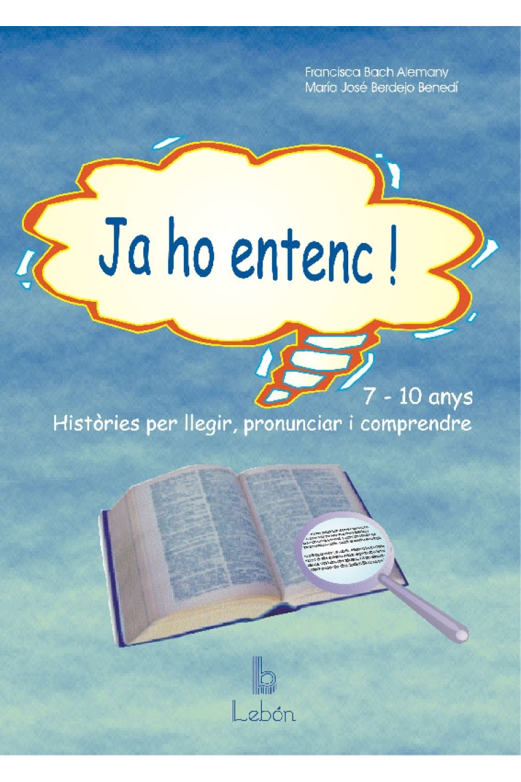 Ja ho entenc !. Histories per llegir, pronunciar i comprendre