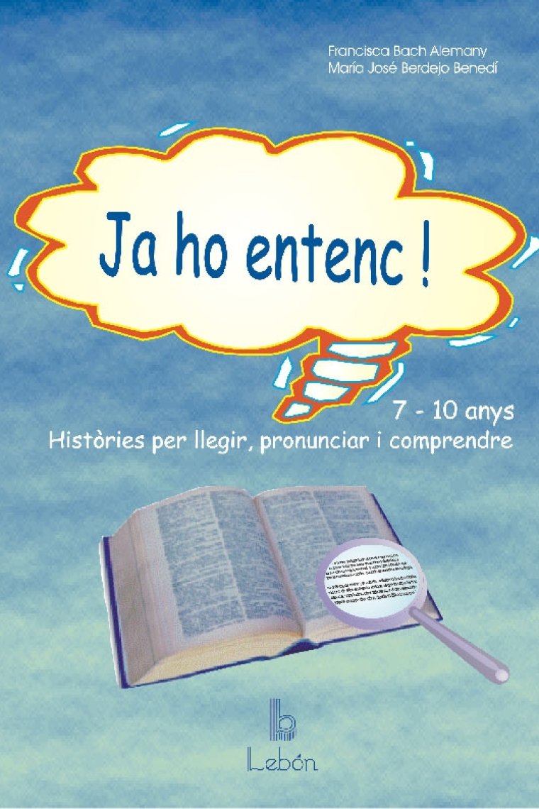 Ja ho entenc !. Histories per llegir, pronunciar i comprendre