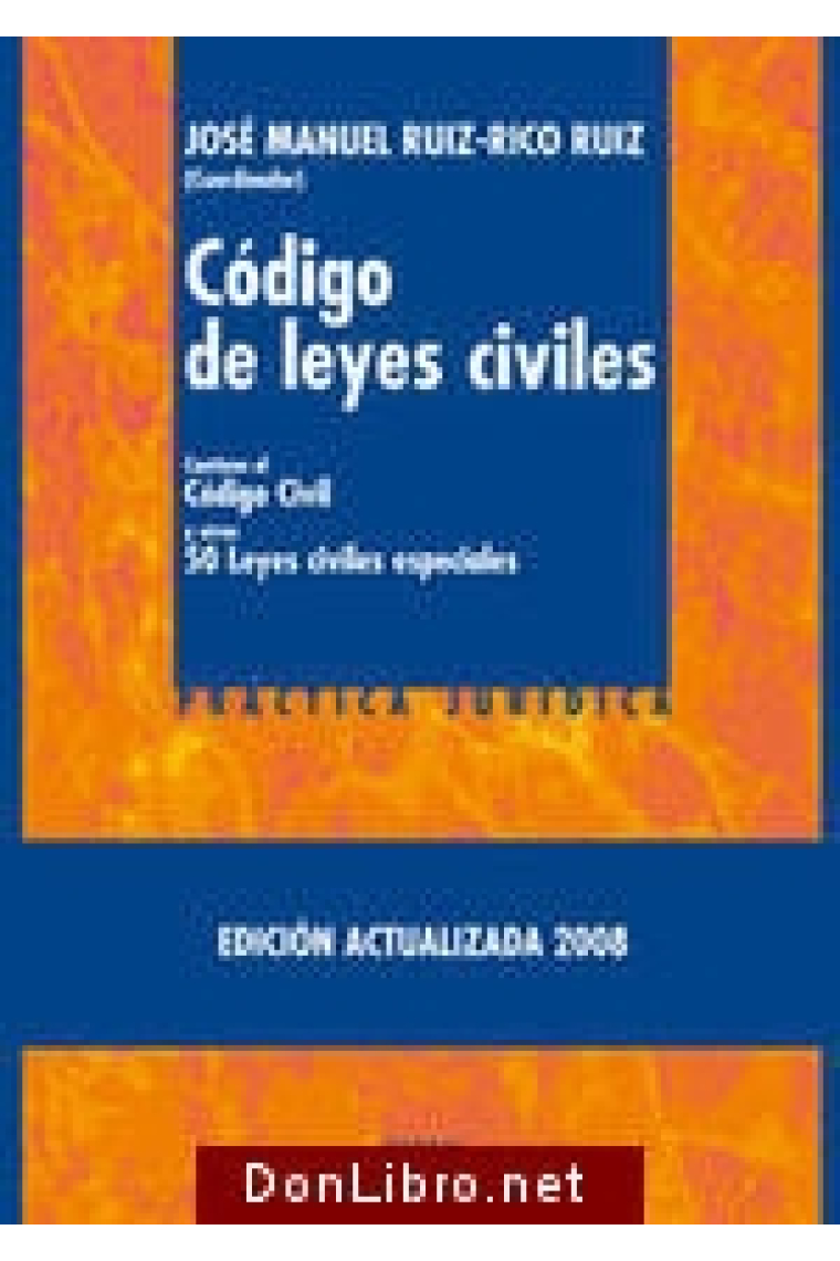 Código de leyes civiles. Contiene el código civil y otras cincuenta leyes civiles especiales