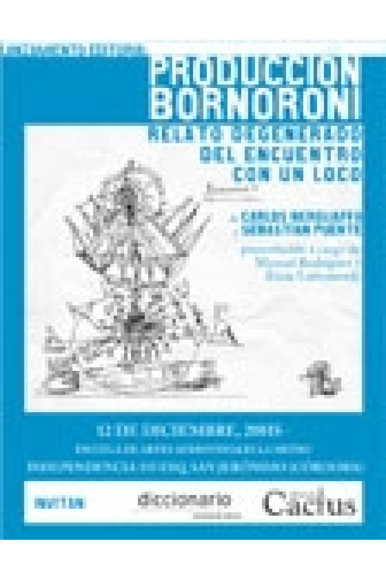 Producción Bornoroni. Relato degenerado del encuentro cON UN LOCO