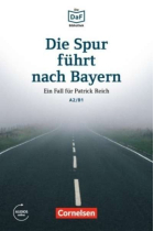 Die Spur führt nach Bayern + Audio Online A2/B1