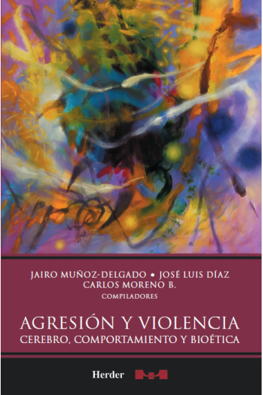 Agresión y violencia : Cerebro, Comportamiento y Bioética