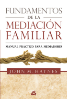 Fundamentos de la mediación familiar. Manual práctico para mediadores