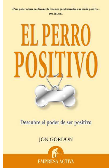 El Perro positivo. Descubre el poder de ser positivo