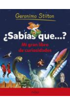 ¿Sabías que...? Mi gran libro de curiosidades (Gerónimo Stilton)