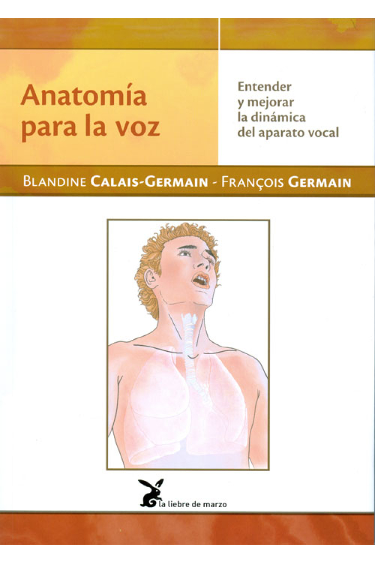 Anatomía para la voz. Entender y mejorar la dinamica del aparato vocal