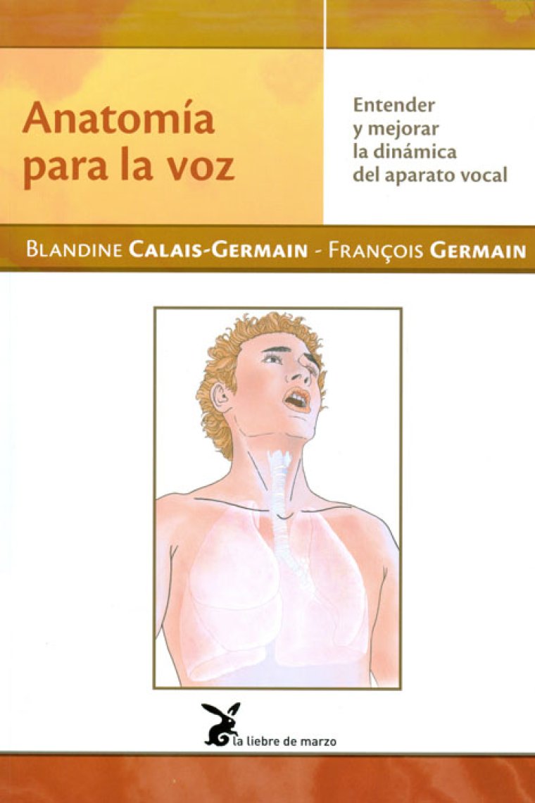 Anatomía para la voz. Entender y mejorar la dinamica del aparato vocal