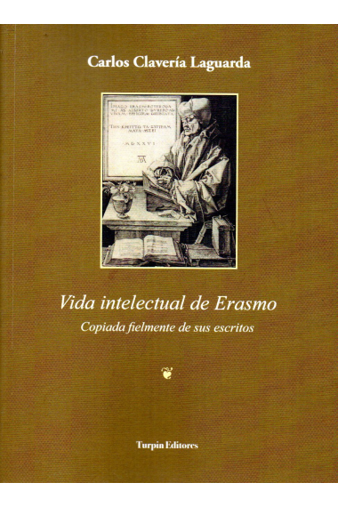 Vida intelectual de Erasmo (copiada fielmente de sus escritos)