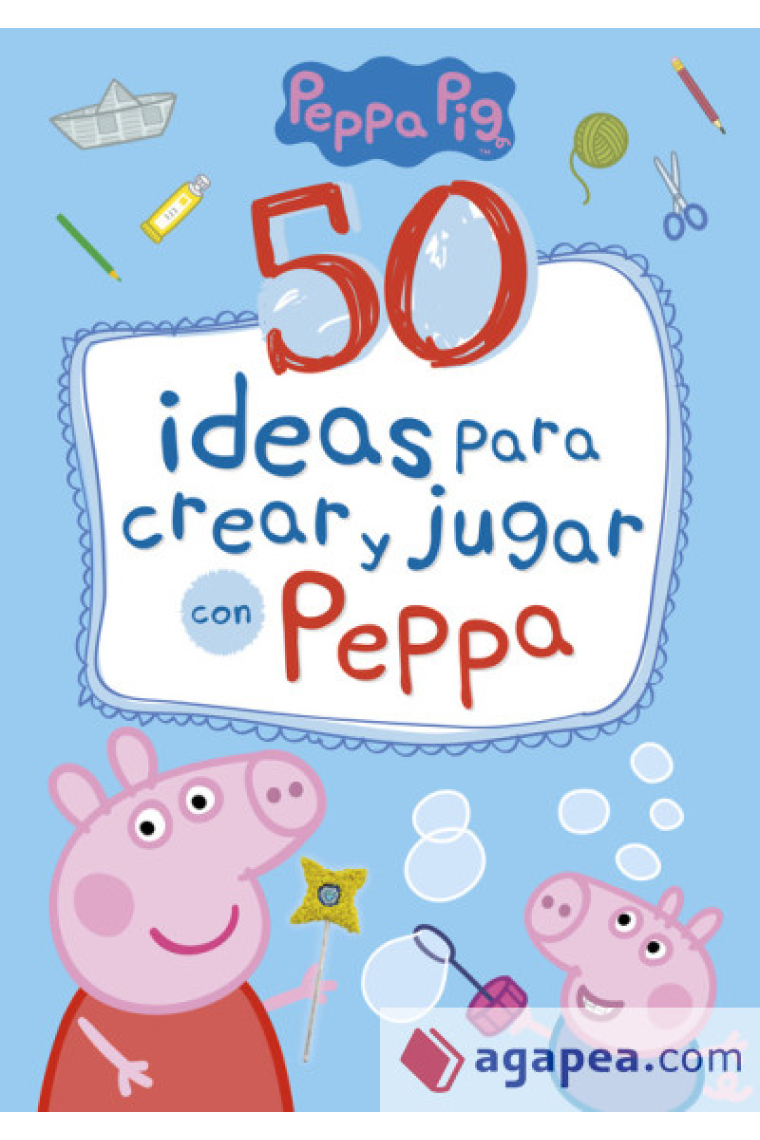 50 ideas para crear y jugar con Peppa