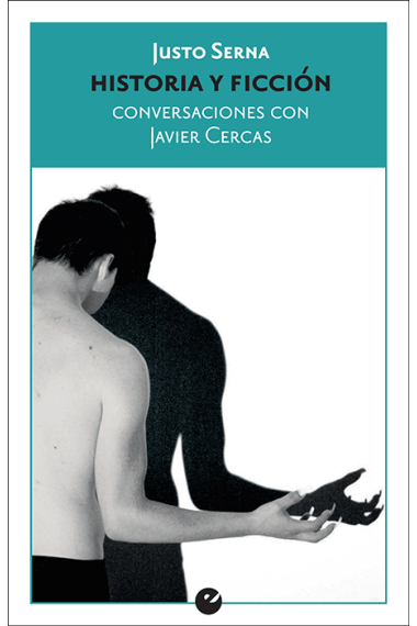 Historia y ficción: conversaciones con Javier Cercas