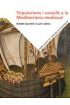 Tripulacions i vaixells a la Mediterrània medieval. Fonts i perspectives comparades des de la Corona d'Aragó