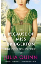 Because of Miss Bridgerton (A Bridgerton Prequel 1)