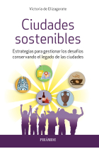 Ciudades sostenibles. Estrategias para gestionar los desafíos conservando el legado de las ciudades