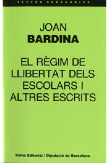 El règim de llibertat dels escolars i altres escrits