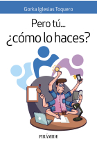 Pero tú... ¿cómo lo haces?