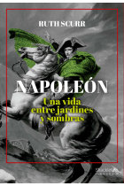 Napoleón. Una vida entre jardines y sombras