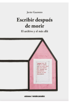 Escribir después de morir: el archivo y el más allá