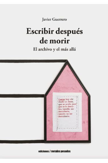 Escribir después de morir: el archivo y el más allá