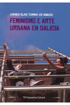 Cando elas toman os muros: Feminismo e arte urbana en Galicia